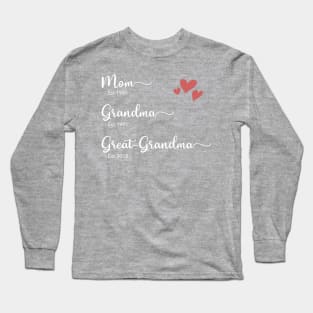 mom • Grandma • GreatGrandma Long Sleeve T-Shirt